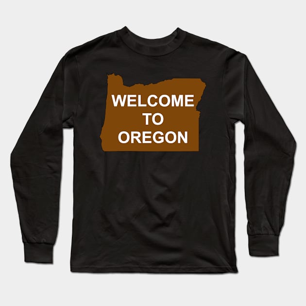 Welcome to Oregon Long Sleeve T-Shirt by Explore The Adventure